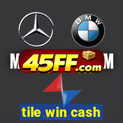 tile win cash